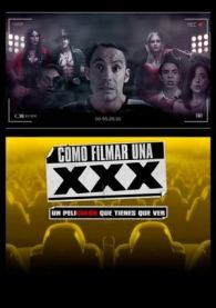 VER Cómo Filmar Una XXX (2017) Online Gratis HD