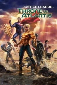 VER La Liga de la Justicia: El trono de Atlantis (2015) Online Gratis HD